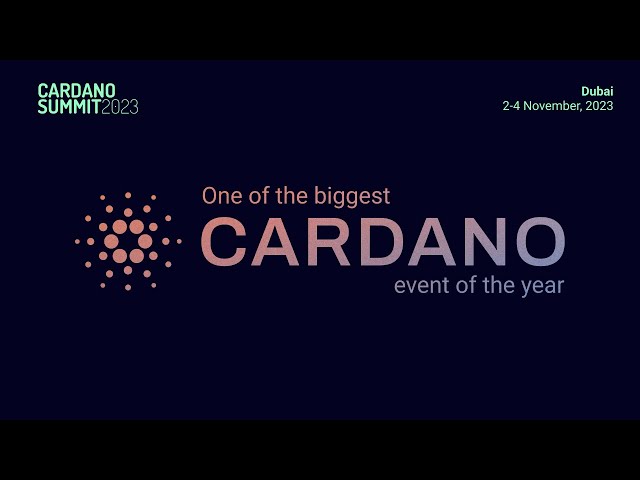 Cardano Summit in Dubai AE An Extensive Synopsis
